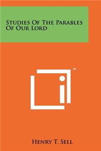 Studies of the Parables of Our Lord