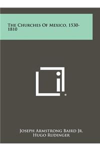 The Churches Of Mexico, 1530-1810