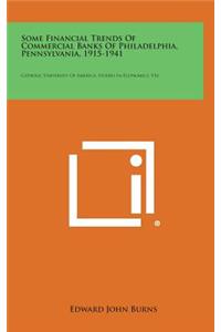 Some Financial Trends of Commercial Banks of Philadelphia, Pennsylvania, 1915-1941