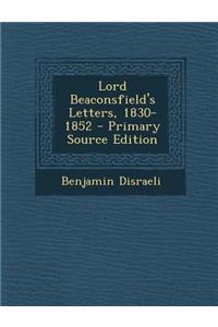 Lord Beaconsfield's Letters, 1830-1852