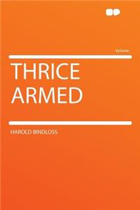 Thrice Armed
