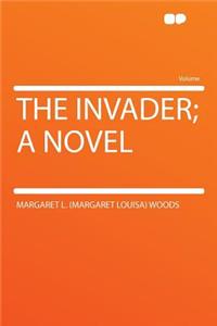 The Invader; A Novel