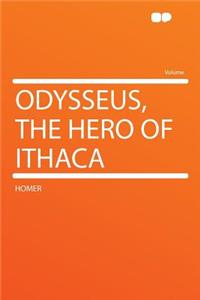 Odysseus, the Hero of Ithaca