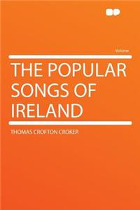 The Popular Songs of Ireland