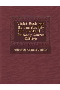 Violet Bank and Its Inmates [By H.C. Jenkin].