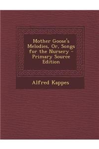 Mother Goose's Melodies, Or, Songs for the Nursery