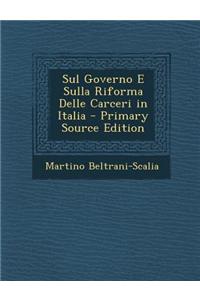 Sul Governo E Sulla Riforma Delle Carceri in Italia