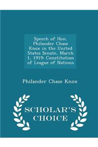 Speech of Hon. Philander Chase Knox in the United States Senate, March 1, 1919
