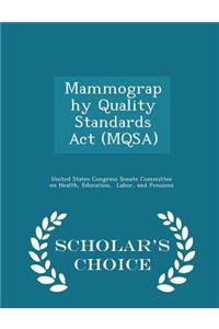Mammography Quality Standards ACT (Mqsa) - Scholar's Choice Edition