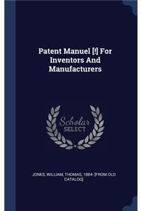 Patent Manuel [!] For Inventors And Manufacturers