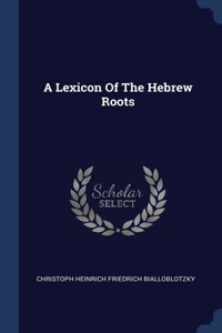 Lexicon Of The Hebrew Roots