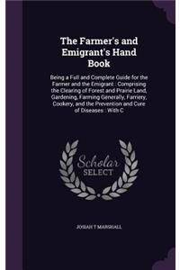 The Farmer's and Emigrant's Hand Book