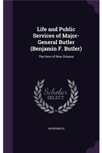 Life and Public Services of Major-General Butler (Benjamin F. Butler)
