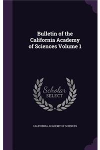 Bulletin of the California Academy of Sciences Volume 1