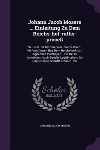 Johann Jacob Mosers ... Einleitung Zu Dem Reichs-Hof-Raths-Process