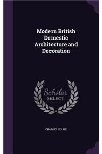 Modern British Domestic Architecture and Decoration