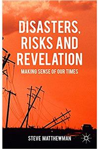 Disasters, Risks and Revelation