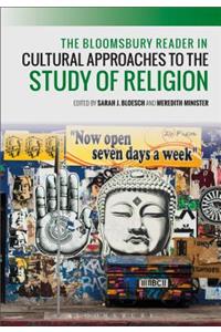 Bloomsbury Reader in Cultural Approaches to the Study of Religion
