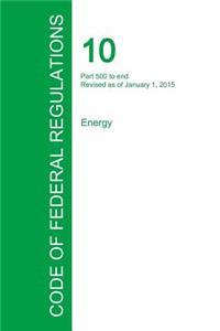Code of Federal Regulations Title 10, Volume 4, January 1, 2015