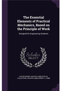 Essential Elements of Practical Mechanics, Based on the Principle of Work