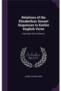 Relations of the Elizabethan Sonnet Sequences to Earlier English Verse