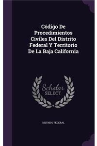 Código De Procedimientos Civiles Del Distrito Federal Y Territorio De La Baja California