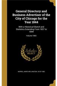 General Directory and Business Advertiser of the City of Chicago for the Year 1844