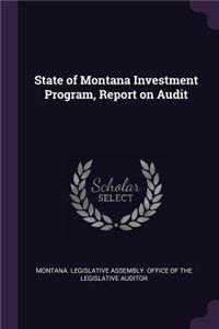 State of Montana Investment Program, Report on Audit