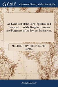 AN EXACT LIST OF THE LORDS SPIRITUAL AND