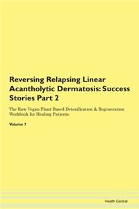 Reversing Relapsing Linear Acantholytic