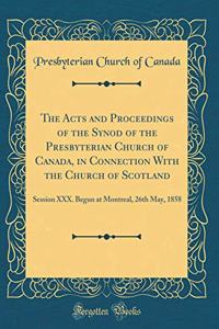 The Acts and Proceedings of the Synod of the Presbyterian Church of Canada, in Connection with the Church of Scotland