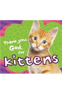 Thank You, God, for Kittens