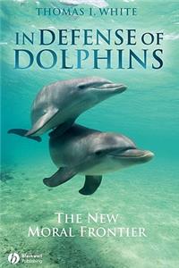 In Defense of Dolphins - The New Moral Frontier