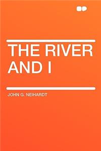 The River and I