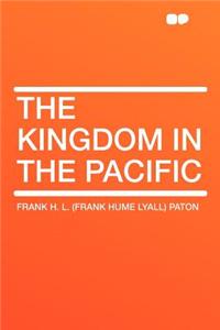 The Kingdom in the Pacific