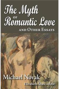 The Myth of Romantic Love and Other Essays