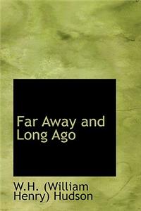 Far Away and Long Ago