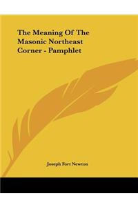The Meaning of the Masonic Northeast Corner - Pamphlet