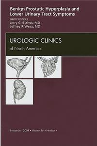 Benign Prostatic Hyperplasia and Lower Urinary Tract Symptoms, an Issue of Urologic Clinics