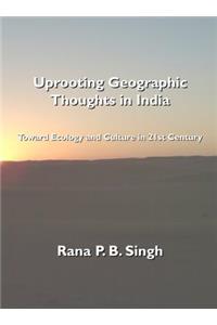 Uprooting Geographic Thoughts in India: Toward Ecology and Culture in 21st Century