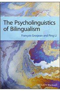The Psycholinguistics of Bilingualism