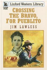 Crossing the Bravo, for Pueblito