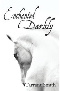 Enchanted Darkly