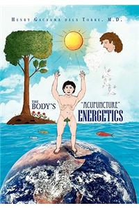 The Body's ''Acupuncture'' Energetics
