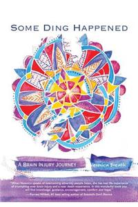 Some Ding Happened: A Brain Injury Journey