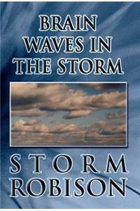 Brain Waves in the Storm