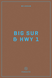 Wildsam Field Guides: Big Sur & Highway 1