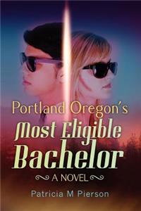 Portland Oregon's Most Eligible Bachelor