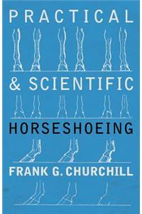 Practical and Scientific Horseshoeing