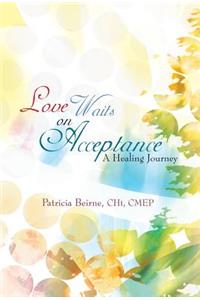 Love Waits on Acceptance
